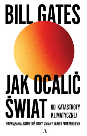 Jak Ocalić Świat Od Katastrofy Klimatycznej Rozwią