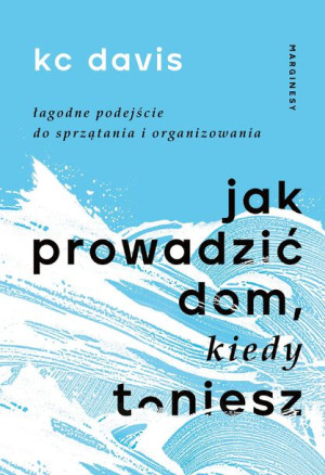 Jak Prowadzić Dom Kiedy Toniesz Davis Kc Książka