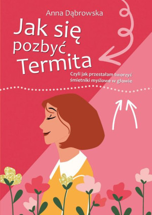 Jak Się Pozbyć Termita Czyli Jak Przestałam Tworzy