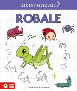 Jak To Narysować Robale Praca Zbiorowa Książka