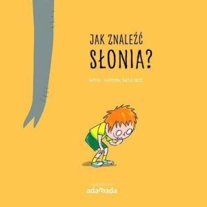 Jak Znaleźć Słonia Bartek Brosz Książka Adamada