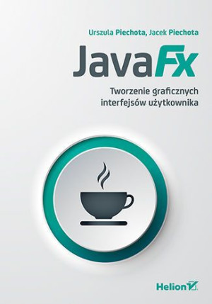 Javafx Tworzenie Graficznych Interfejsów Książka