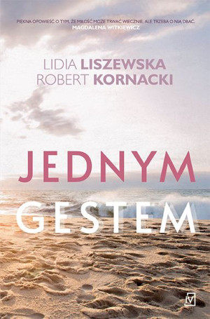 Jednym Gestem Lidia Liszewska Robert Kornacki