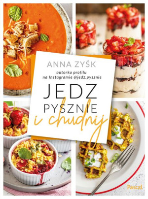 Jedz Pysznie I Chudnij Zyśk Anna Książka Pascal