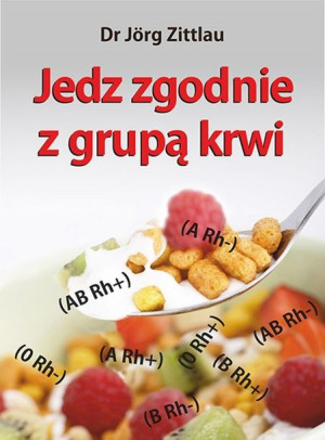 Jedz Zgodnie Z Grupą Krwi Jorg Zittlau Książka Aba