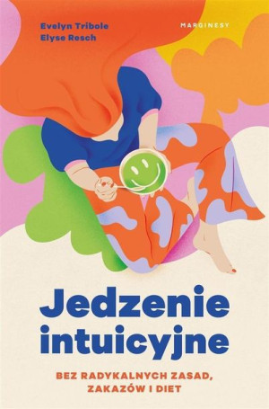 Jedzenie Intuicyjne Bez Radykalnych Zasad Zakazów