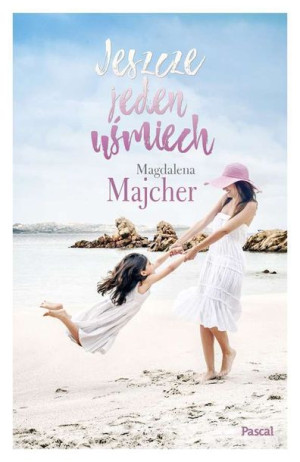 Jeszcze Jeden Uśmiech Magdalena Majcher Książka
