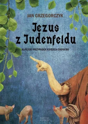 Jezus Z Judenfeldu Grzegorczyk Jan Książka