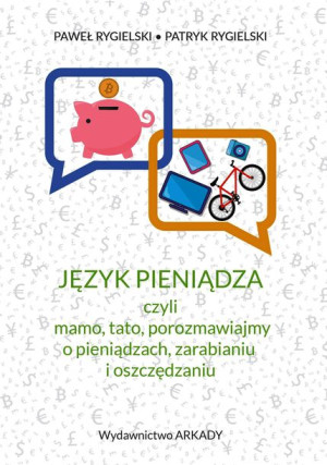 Język Pieniądza Czyli Mamo Tato Porozmawiajmy O Pi