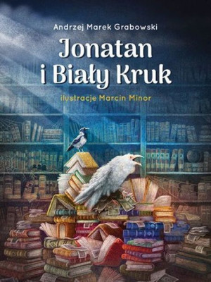 Jonatan I Biały Kruk Andrzej Marek Grabowski