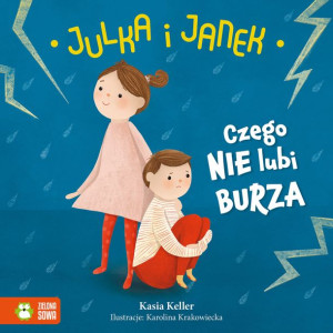 Julka I Janek Czego Nie Lubi Burza Keller Kasia