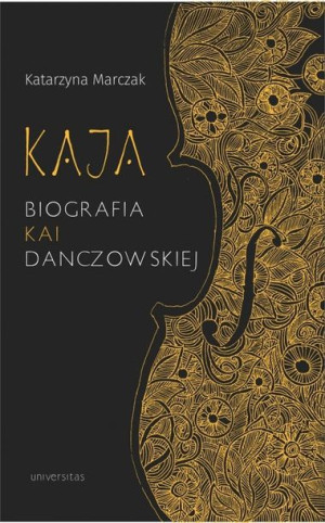 Kaja Biografia Kai Danczowskiej Marczak Katarzyna