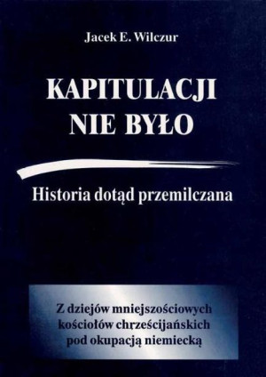Kapitulacji Nie Było Historia Dotąd Przemilczana