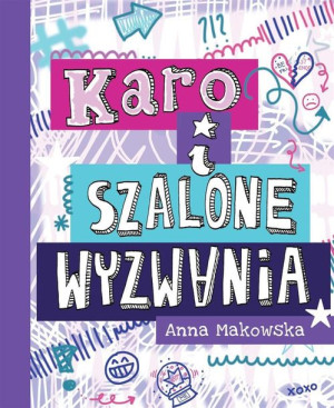 Karo I Szalone Wyzwania Makowska Anna Książka
