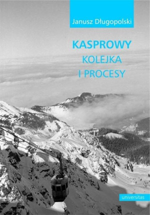 Kasprowy Kolejka I Procesy Długopolski Janusz