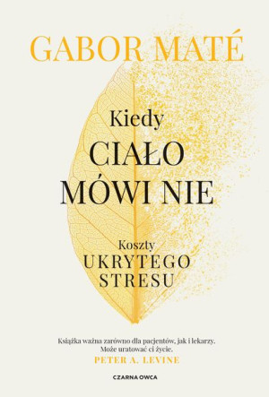 Kiedy Ciało Mówi Nie Mate Gabor Książka