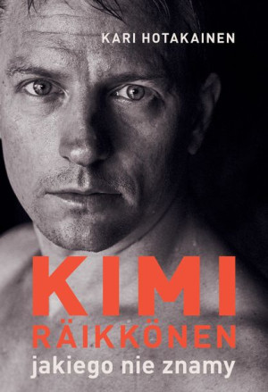 Kimi Raikkonen Jakiego Nie Znamy Kari Hotakainen