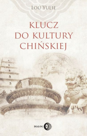 Klucz Do Kultury Chińskiej Lou Yulie Książka