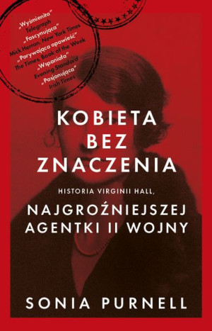 Kobieta Bez Znaczenia Historia Virginii Hall Najgr