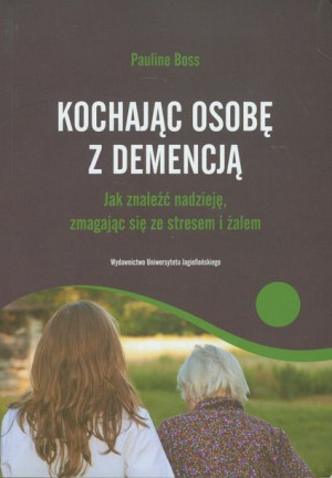 Kochajac Osobę Z Demencją Boss Pauline Książka