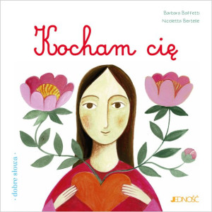 Kocham Cię Dobre Słowa Barbara Baffetti Książka