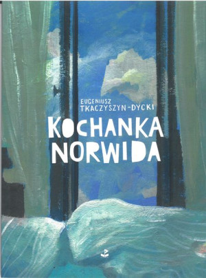 Kochanka Norwida Tkaczyszyn Dycki Eugeniusz