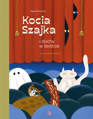 Kocia Szajka I Duchy W Teatrze Romaniuk Agata