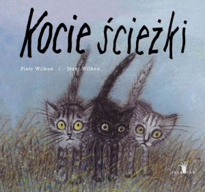 Kocie Ścieżki Wilkoń Piotr Wilkoń Józef Książka