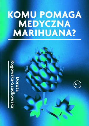Komu Pomaga Medyczna Marihuana Książka