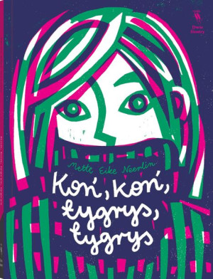 Koń Koń Tygrys Tygrys Neerlin Mette Eike Książka