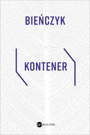 Kontener Marek Bieńczyk Książka Wielka Litera