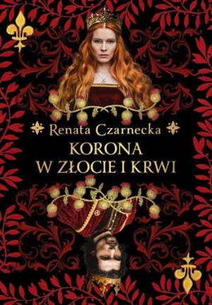 Korona W Złocie I Krwi Czarnecka Renata Książka