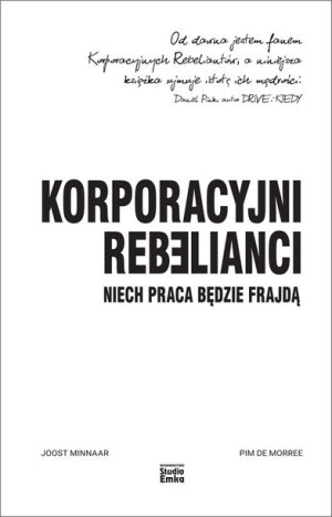 Korporacyjni Rebelianci Niech Praca Będzie Frajdą