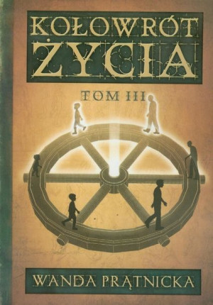 Kołowrót Życia Tom 3 Prątnicka Wanda Książka