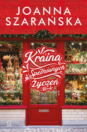 Kraina Spełnionych Życzeń Joanna Szarańska Książka