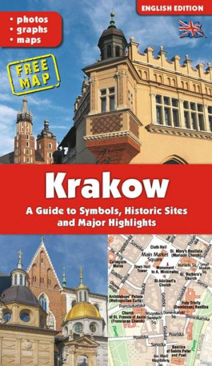 Kraków Przewodnik Po Symbolach Zabytkach I Atrakcj