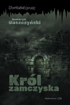 Król Zamczyska Goszczyński Seweryn Książka