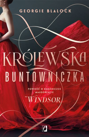 Królewska Buntowniczka Powieść O Księżniczce Małgo