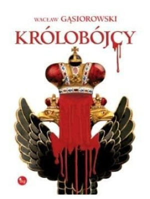 Królobójcy Gąsiorowski Wacław Książka