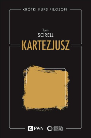 Krótki Kurs Filozofii Kartezjusz Sorell Tom Pwn