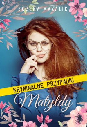 Kryminalne Przypadki Matyldy Bożena Mazalik