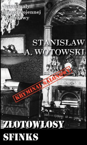 Kryminały Przedwojennej Warszawy Tom 99 Złotowłosy