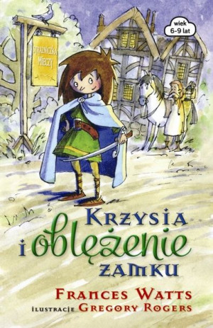 Krzysia I Oblężenie Zamku Frances Watts Książka