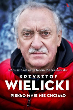 Krzysztof Wielicki Piekło Mnie Nie Chciało Książka