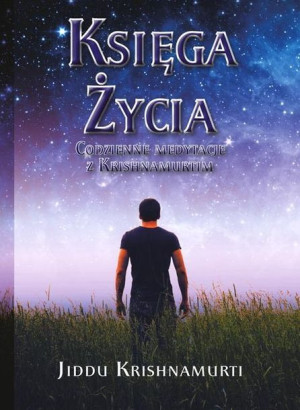 Księga Życia Codzienne Medytacjez Krishnamurtim