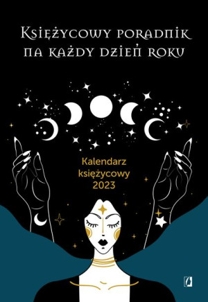Księżycowy Poradnik Na Każdy Dzień Roku Kalendarz