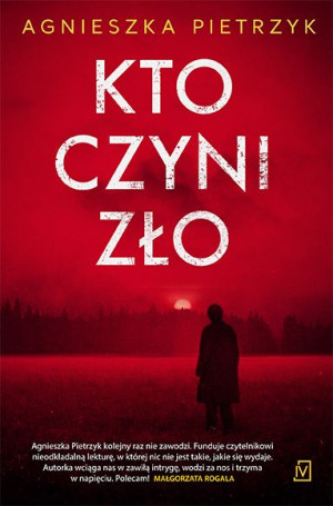 Kto Czyni Zło Agnieszka Pietrzyk Książka