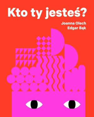 Kto Ty Jesteś Olech Joanna Książka Wytwórnia