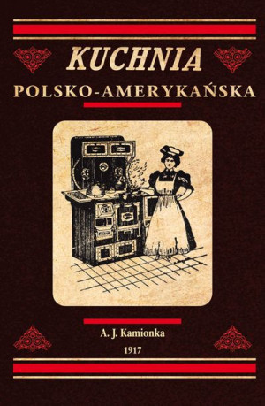 Kuchnia Polsko Amerykańska Kamionka A J Książka