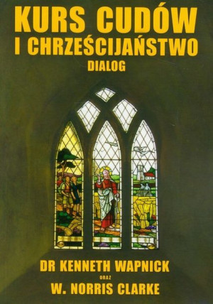 Kurs Cudów I Chrześcijaństwo Dialog Książka